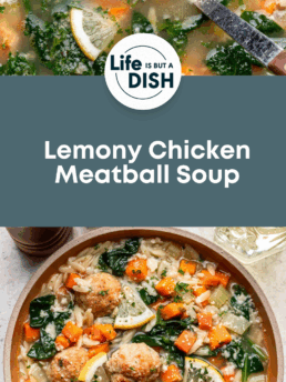 Overhead view of a bowl of lemony chicken meatball soup with spinach, carrots, rice, and lemon slices, garnished with herbs. Text reads “Lemony Chicken Meatball Soup—Life is but a Dish.”.