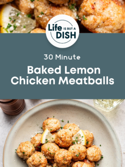 Overhead view of baked lemon chicken meatballs garnished with chopped herbs and lemon slices on a plate. Text overlay reads: Life is but a Dish, 30 Minute Baked Lemon Chicken Meatballs.
